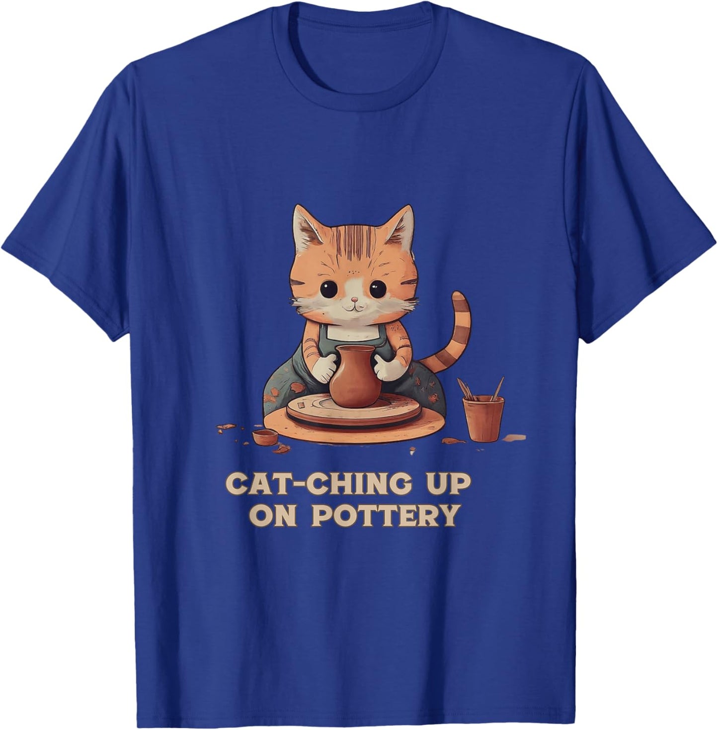 Cat-Ching Up on Pottery Funny Cat Lover Design Men Women T-Shirt - T-Shirt | Royal