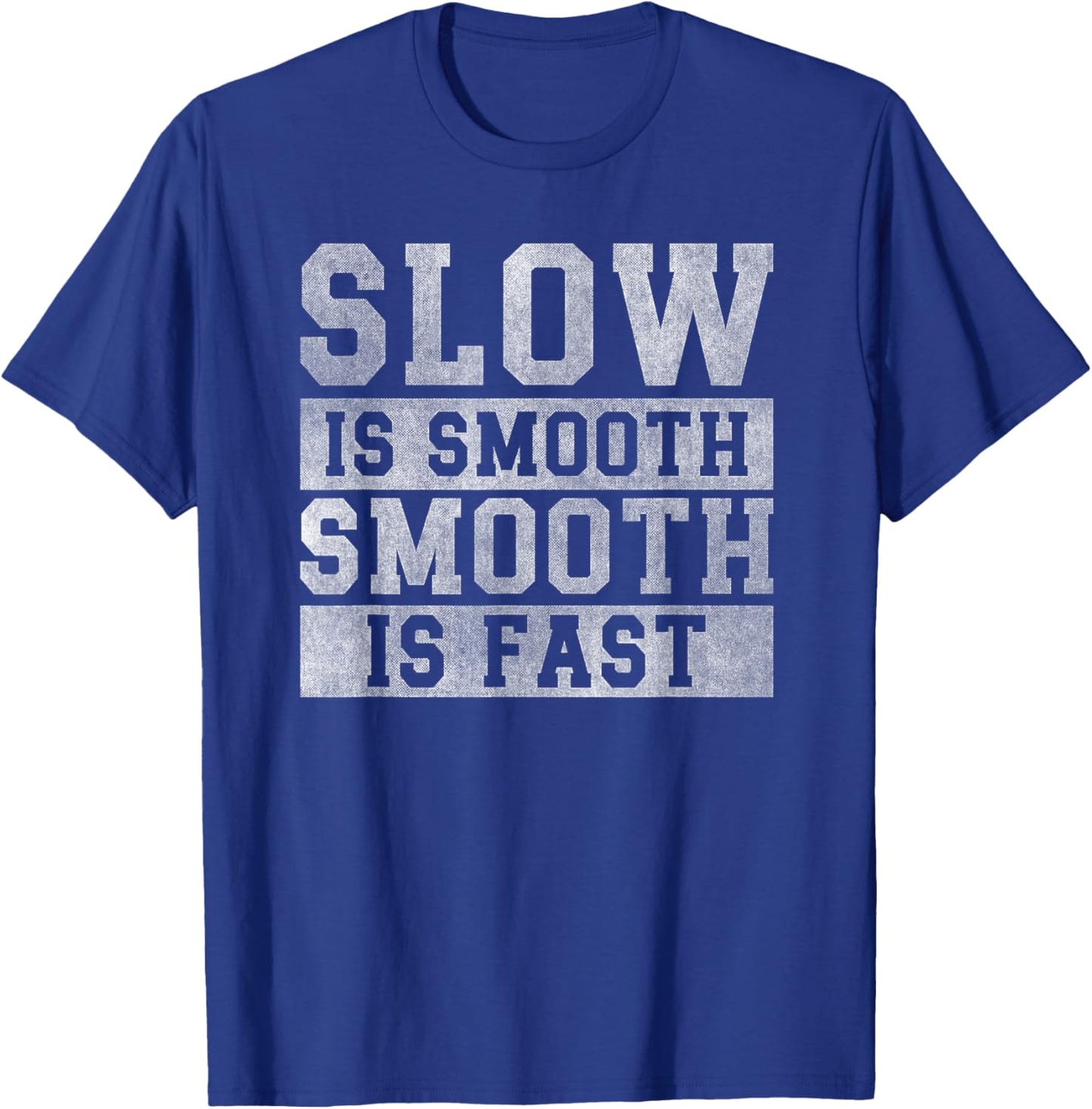 workout Slow Is Smooth, positive quote motivational sayings T-Shirt - T-Shirt | Royal