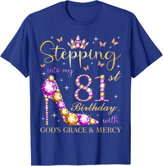 Stepping Into My 81st Birthday With God's Grace & Mercy T-Shirt - T-Shirt | Royal