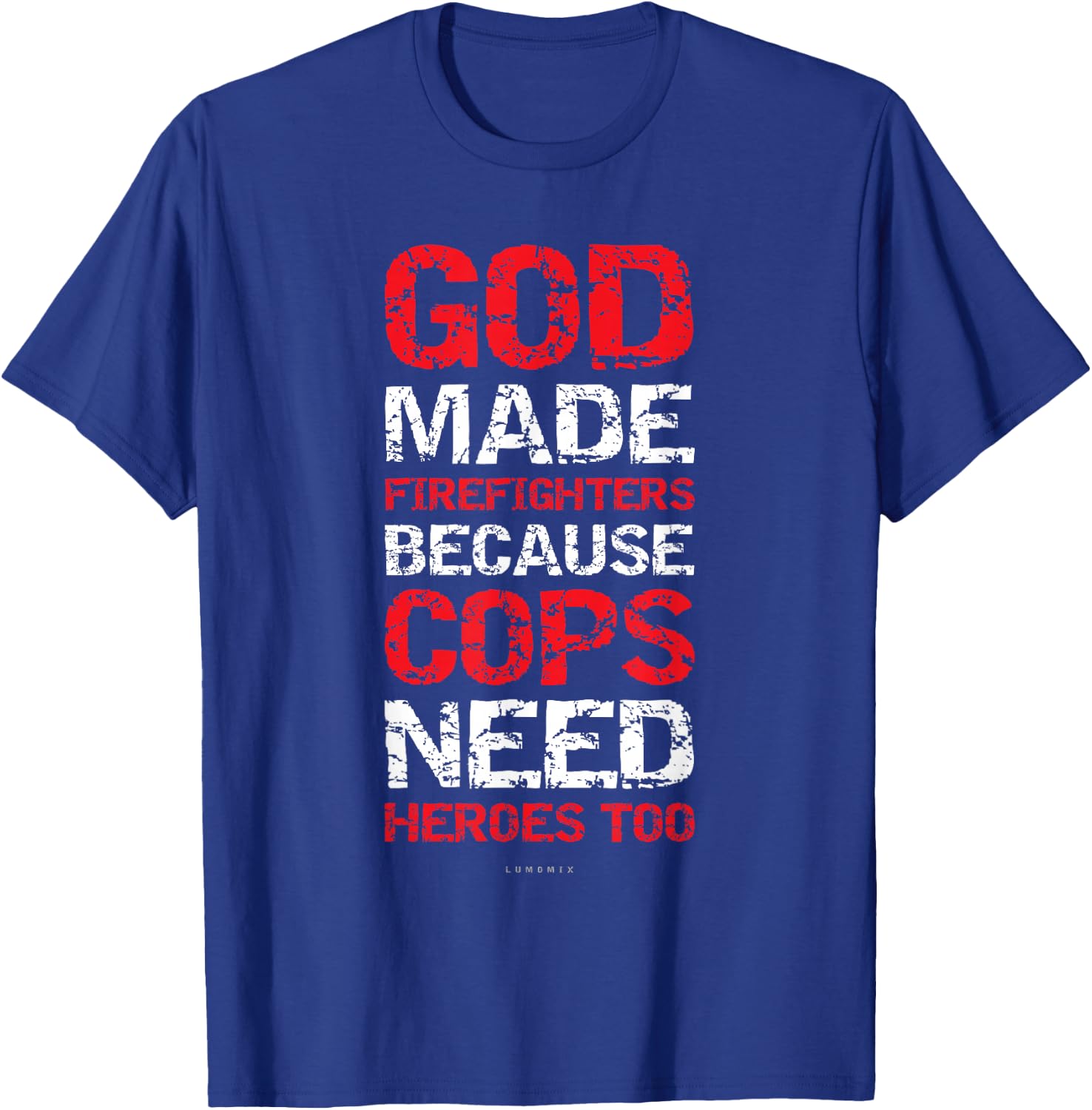 God Made Firefighters Cops Shirts - Funny Fireman Gift T-Shirt - T-Shirt | Royal