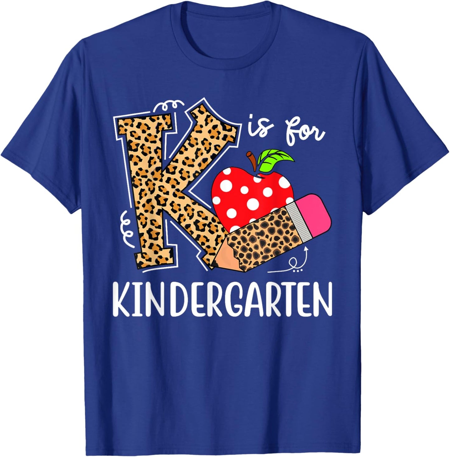 K Is For Kindergarten Teacher Leopard Back to School Kinder T-Shirt - T-Shirt | Royal