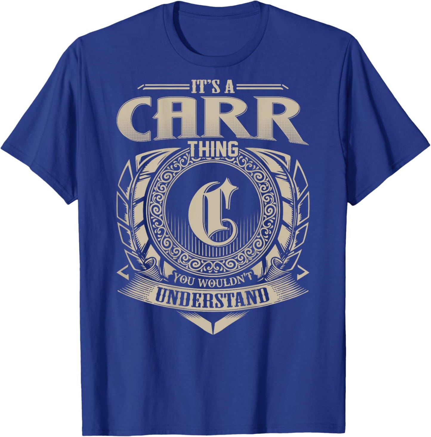 It's A CARR Thing You Wouldn't Understand Funny Family Name T-Shirt - T-Shirt | Royal