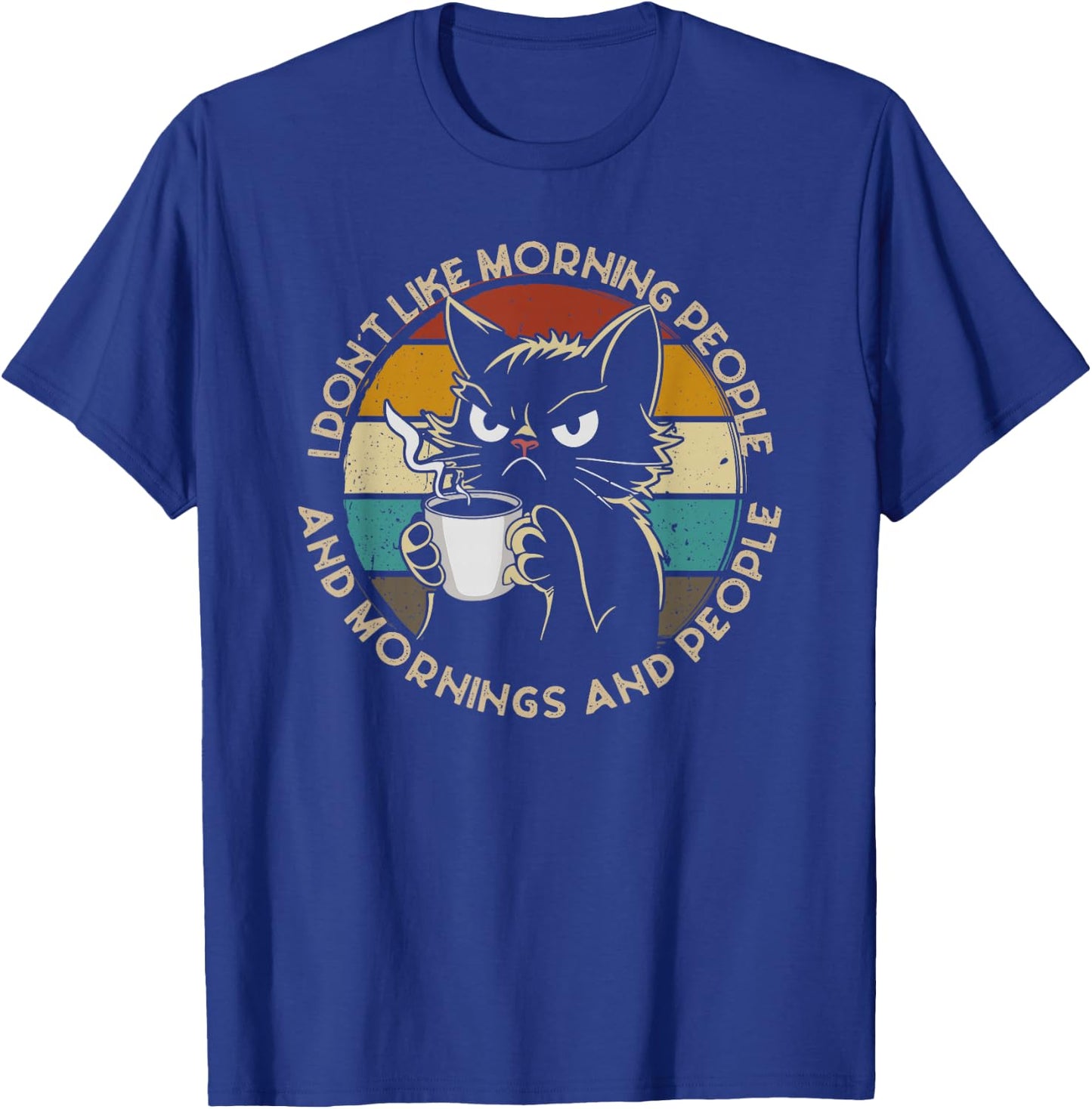 I Hate Morning People And Mornings And People Coffee Cat T-Shirt - T-Shirt | Royal