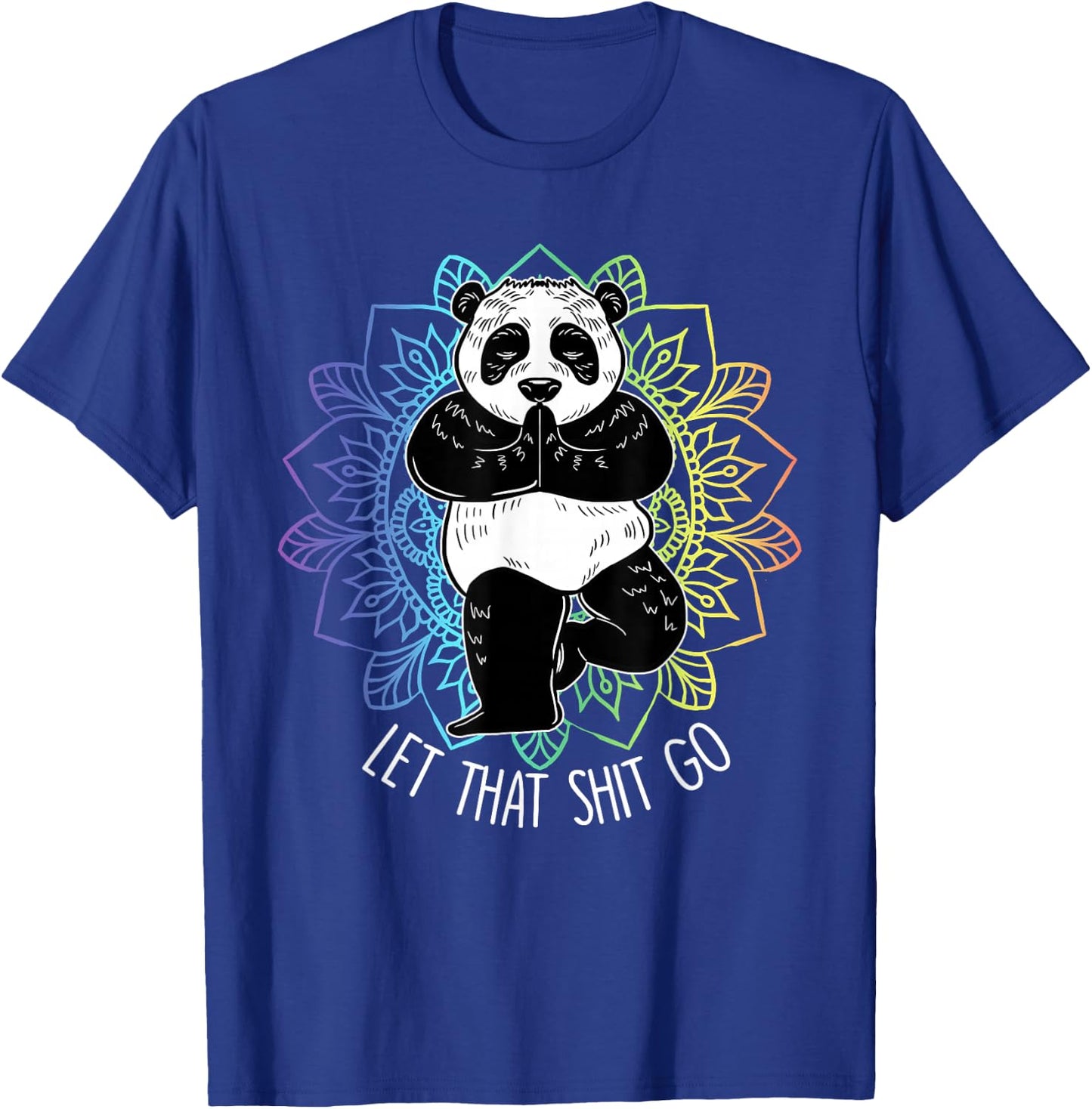 Let That Shit Go Panda Yoga Funny Vriksasana Yoga Lover Gift T-Shirt - T-Shirt | Royal