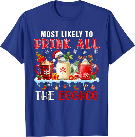 Most Like To Drink All Eggnog Xmas Naughty Santa Drinker T-Shirt - T-Shirt | Royal