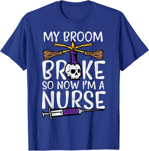 My Broom Broke Now Im Nurse Funny Halloween Scrub Top Women T-Shirt - T-Shirt | Royal