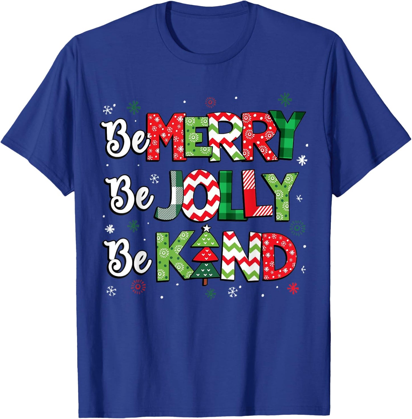 Be Merry Be Jolly Be Kind Christmas Tree Family Christmas T-Shirt - T-Shirt | Royal