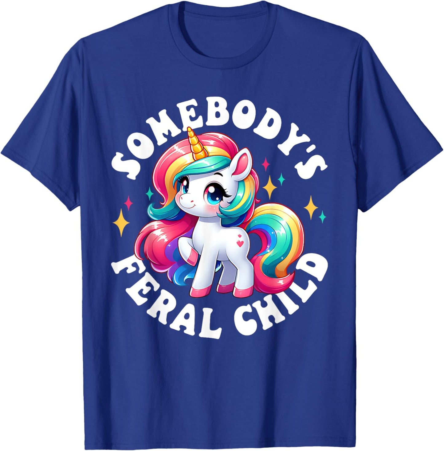 Somebody's Feral Child Unicorn Funny T-Shirt - T-Shirt | Royal