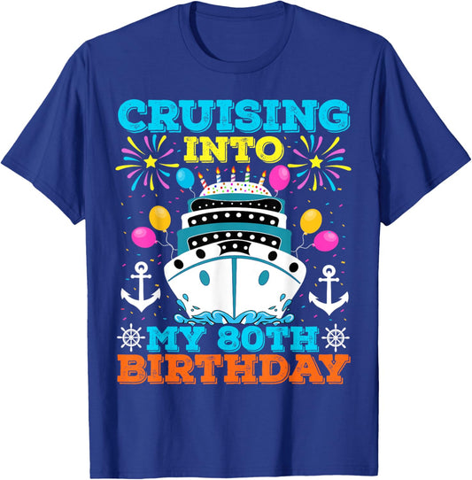 Cruising Into My 80th Birthday Party, Cruise Theme Birthday T-Shirt - T-Shirt | Royal