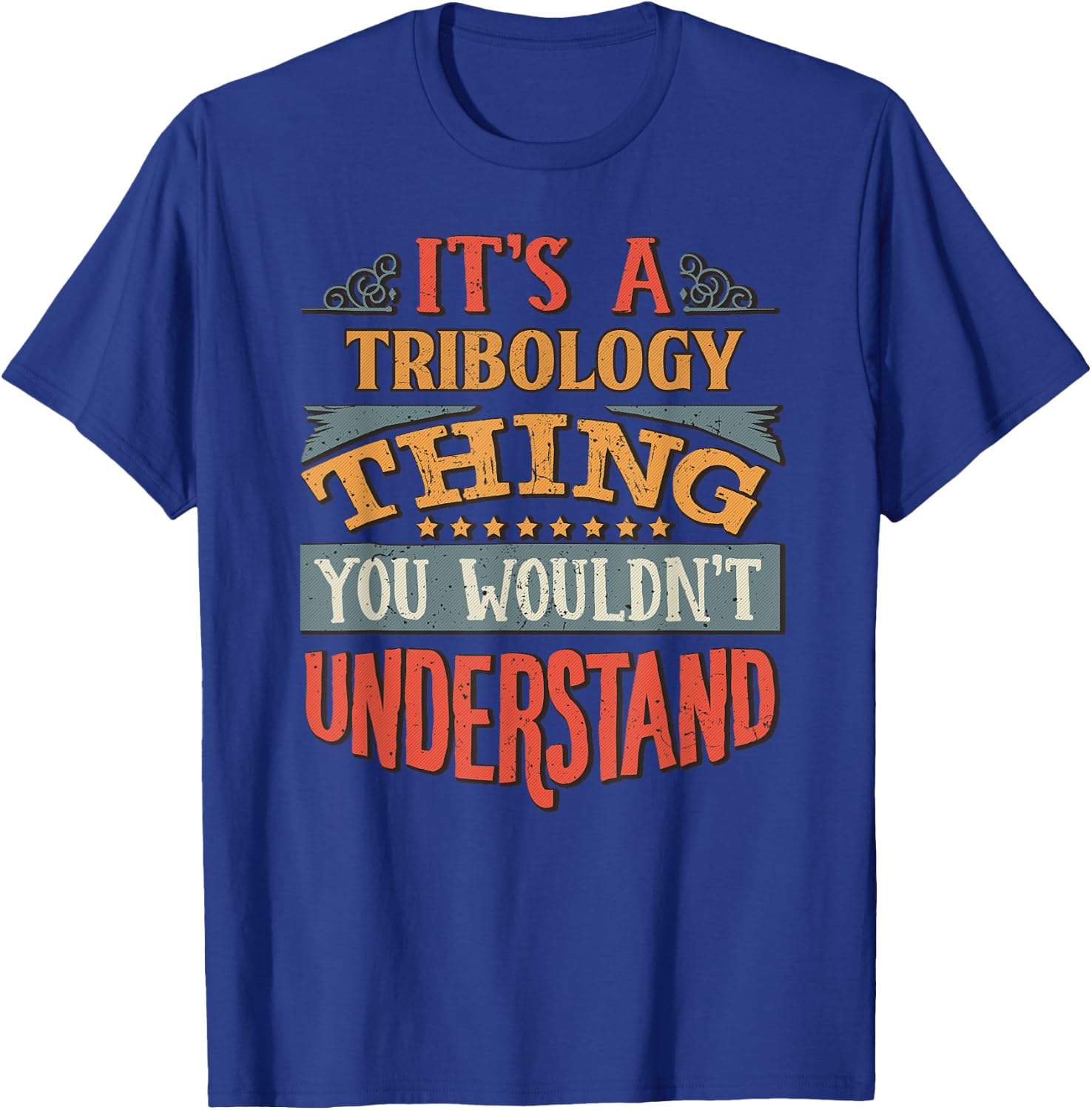 Tribology T Shirt T-Shirt - T-Shirt | Royal