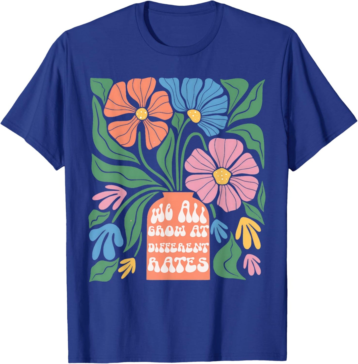 We All Grow At Different Rates First Day Of School Teacher Women Kids T-Shirt - T-Shirt | Royal