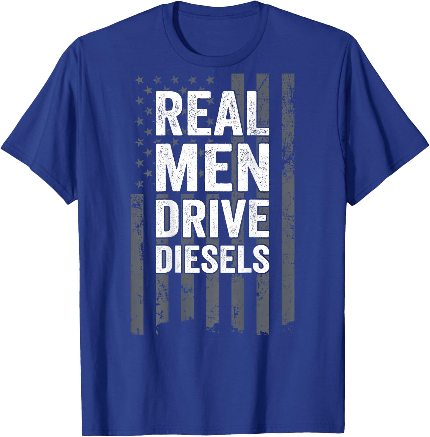 Real Men Drive Diesels Funny Diesel Mechanic Trucker ON BACK T-Shirt - T-Shirt | Royal