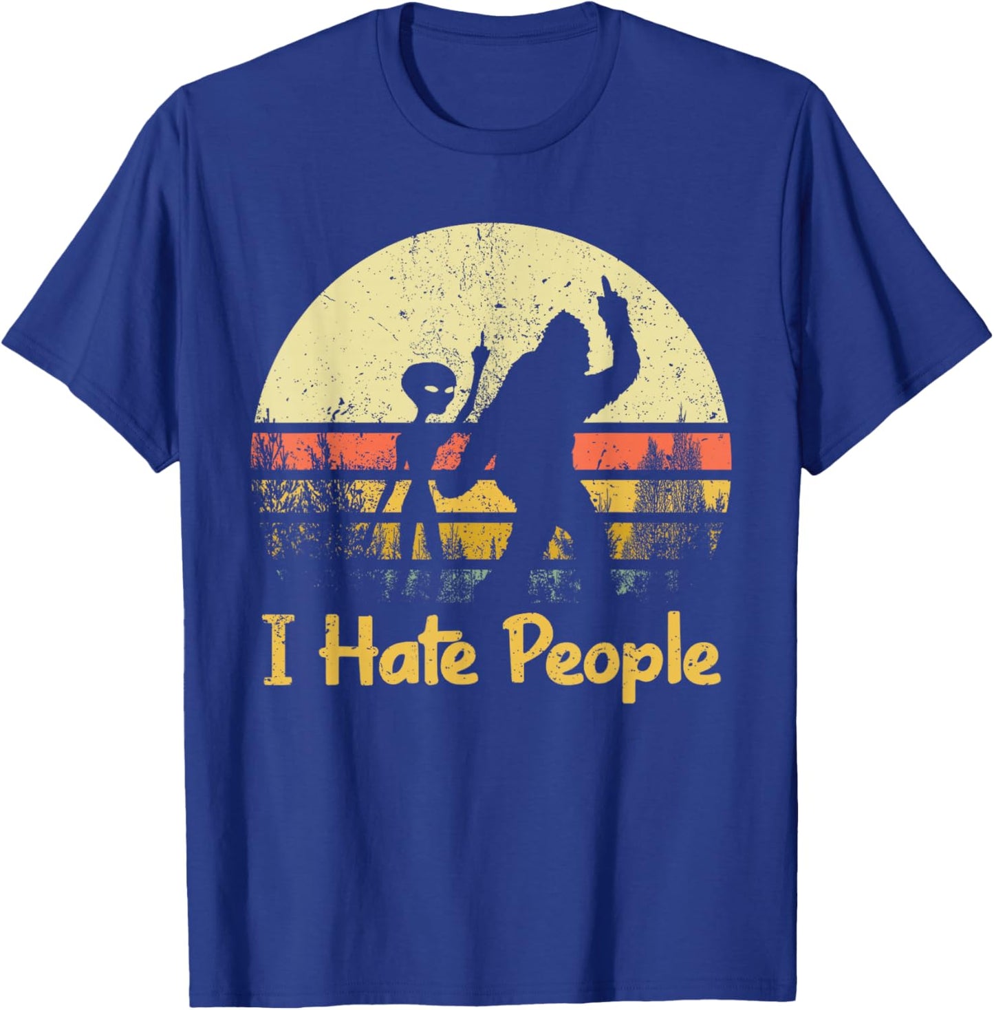 Alien Bigfoot Sasquatch Middle Finger I Hate People Funny T-Shirt - T-Shirt | Royal