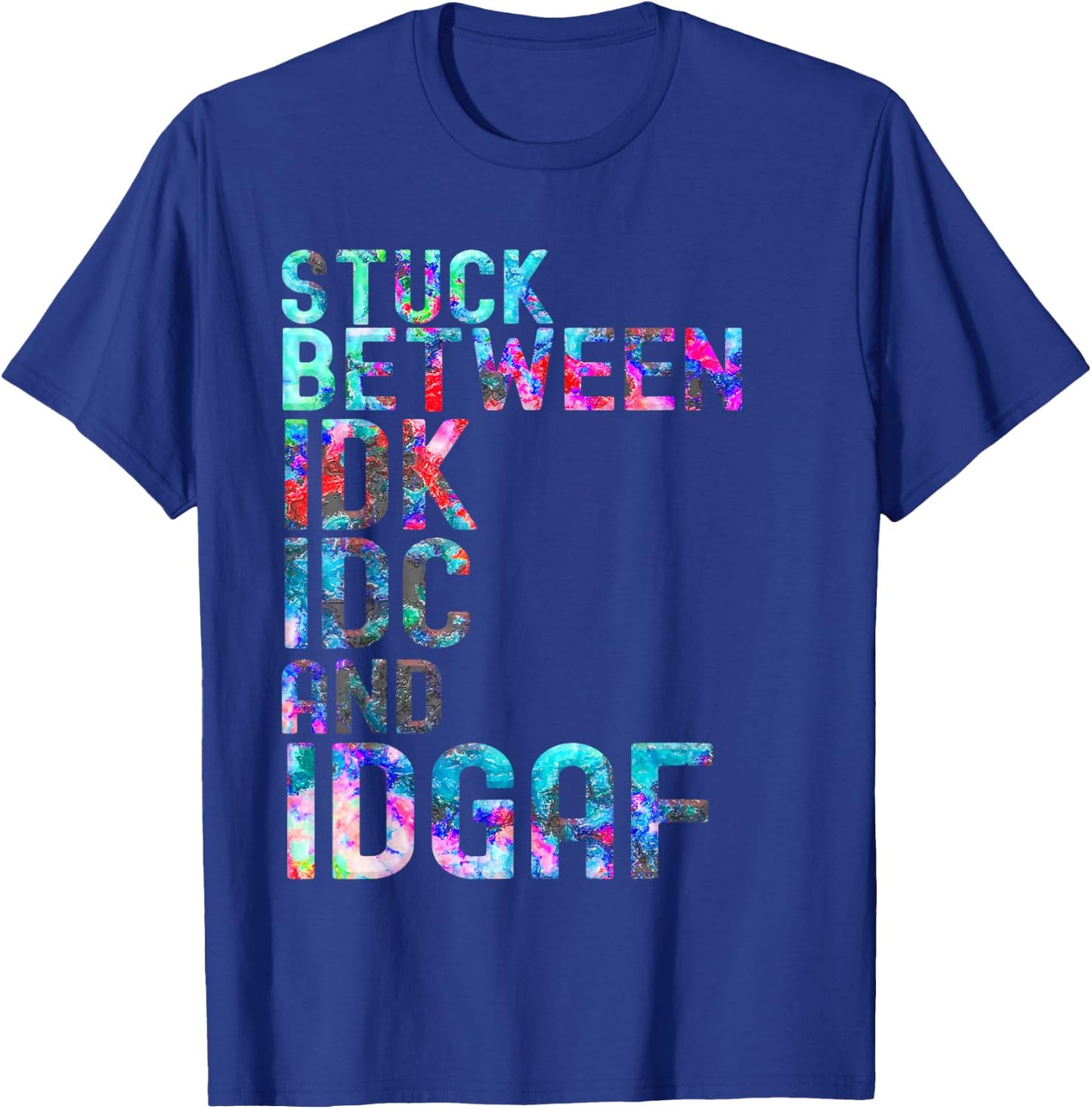 Stuck Between IDK IDC and IDGAF Sport shirt , women T-Shirt - T-Shirt | Royal