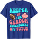 Touchdowns Or Tutus Funny Keeper of Gender Baby Reveal Party T-Shirt - T-Shirt | Royal