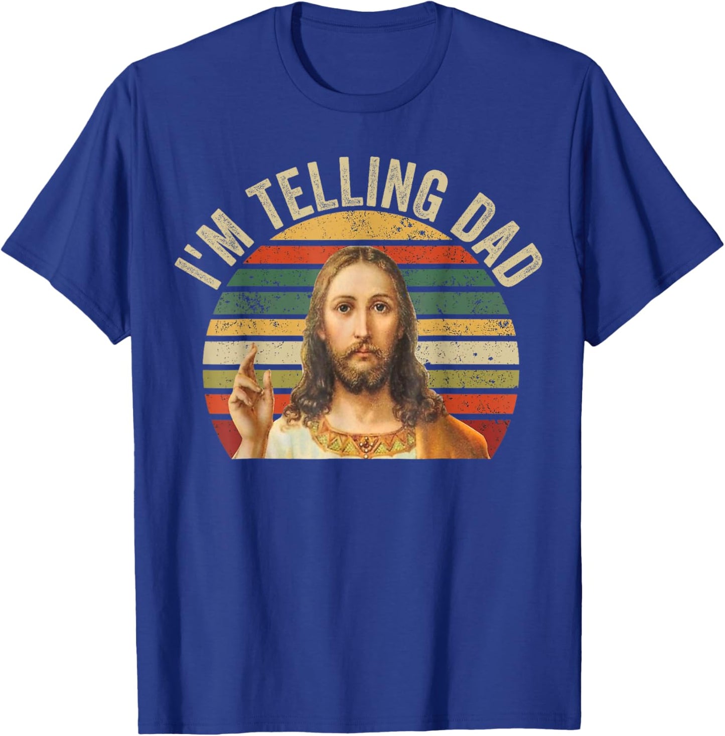 I'm Telling Dad Shirt Funny Religious Christian Jesus Meme T-Shirt - T-Shirt | Royal