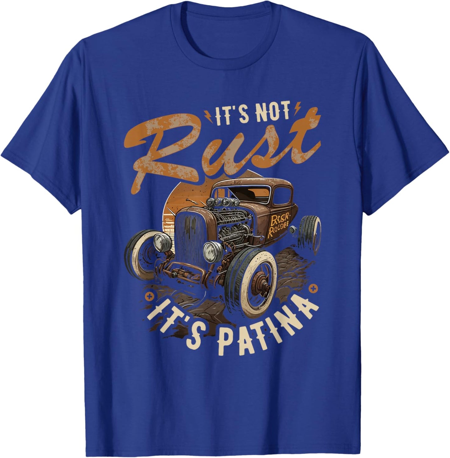 Hot Rod Rusty Car, Its Not Rust Its Patina, Vintage Rat Rod T-Shirt - T-Shirt | Royal
