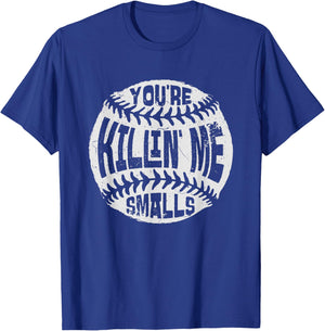 You're Killin' Me Smalls Baseball Mom Sister Aunt Softball T-Shirt - T-Shirt | Royal