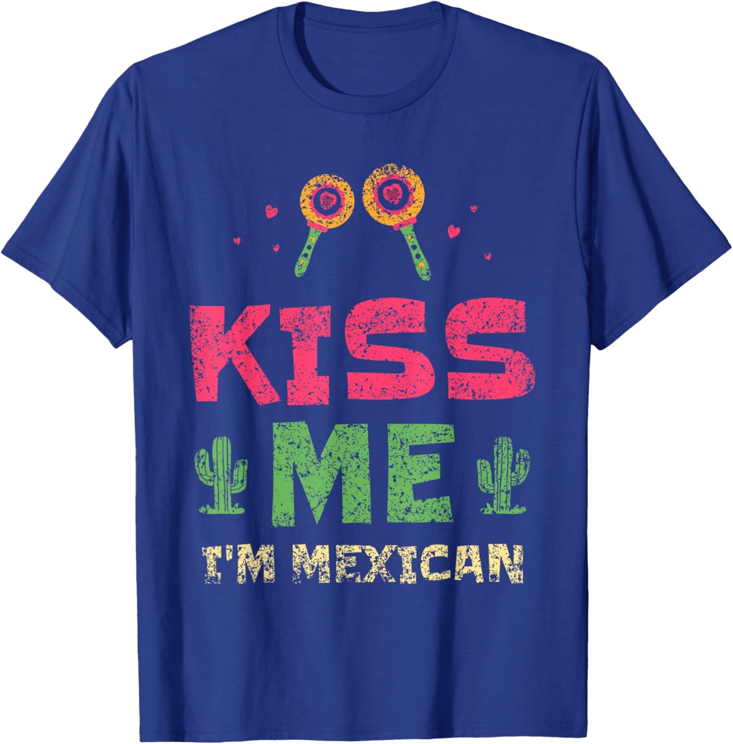Kiss Me I'm Mexican Lover Country Proud Mexico T-Shirt - T-Shirt | Royal