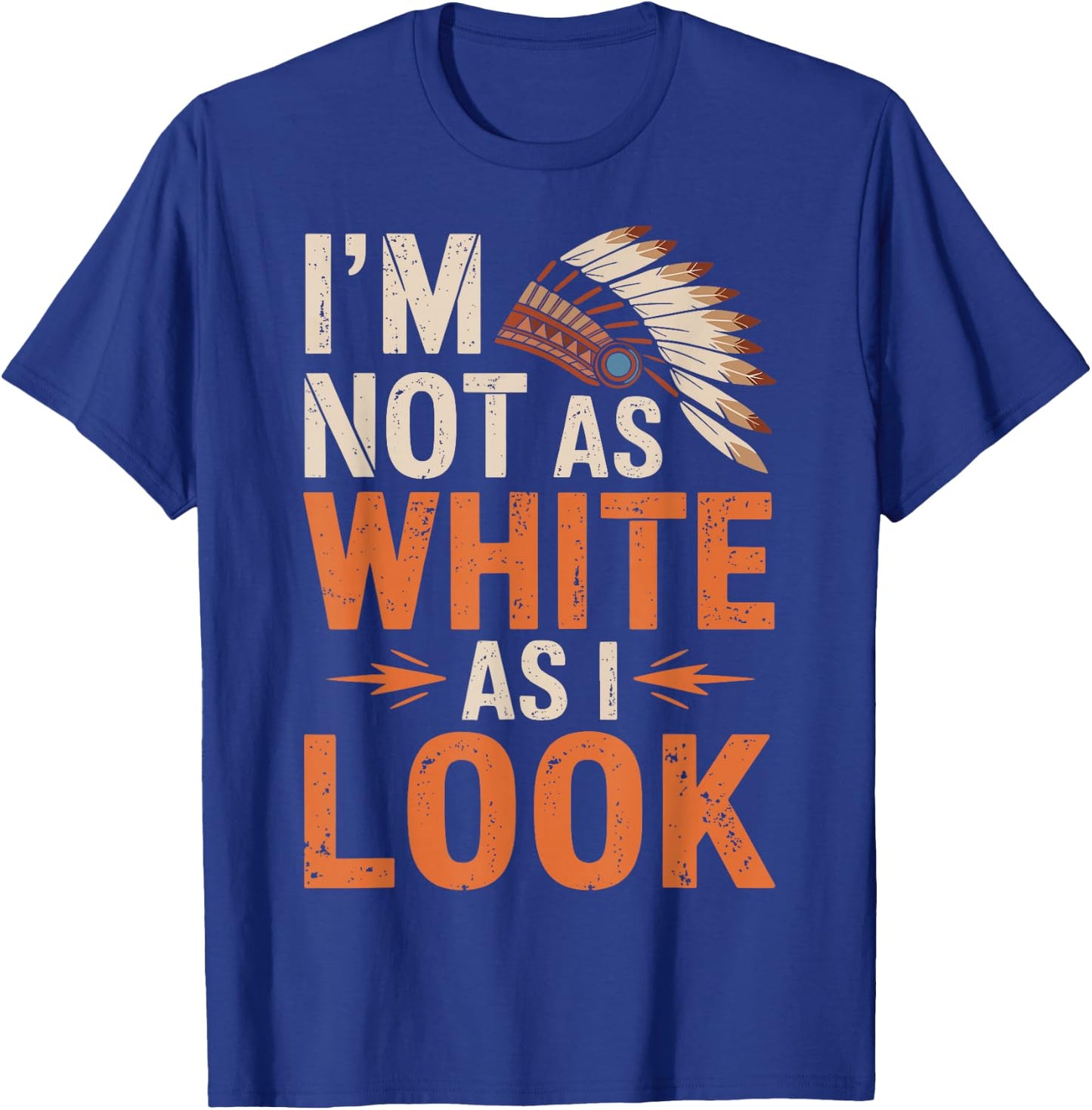 I'm Not As White As I Look T-Shirt - T-Shirt | Royal