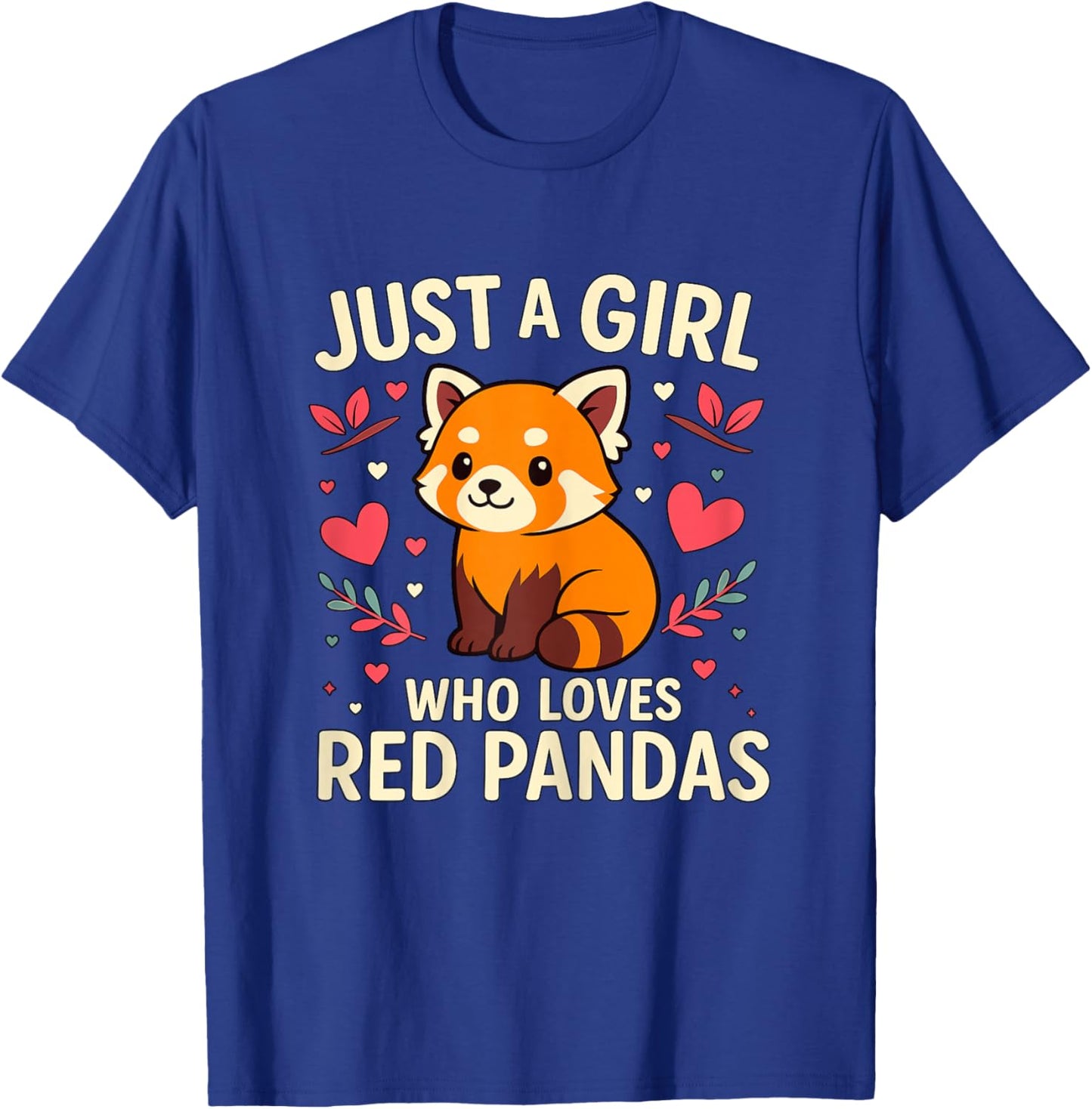 Just a Girl who Loves Red Pandas T-Shirt - T-Shirt | Royal