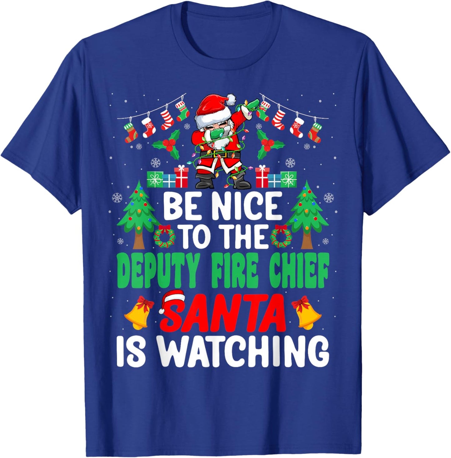Be Nice to the Deputy Fire Chief Santa - Christmas T-Shirt - T-Shirt | Royal