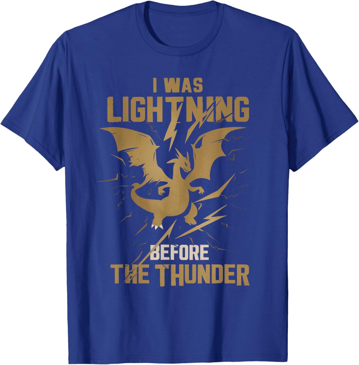 I Was Lightnings Before The Thunder Dragons Men Women Kid T-Shirt - T-Shirt | Royal