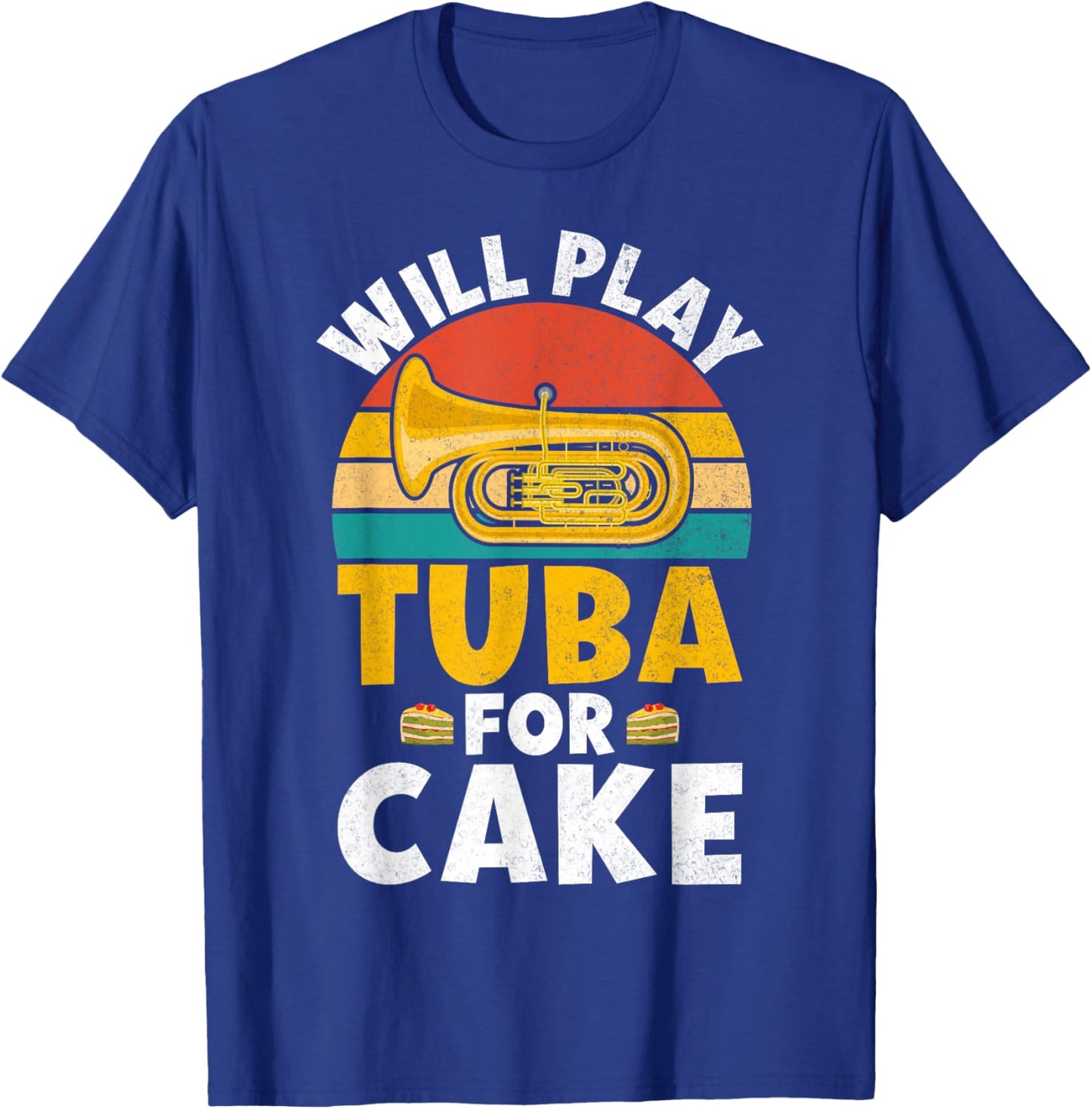 Will play Tuba for Cake Lover Tuba T-Shirt - T-Shirt | Royal
