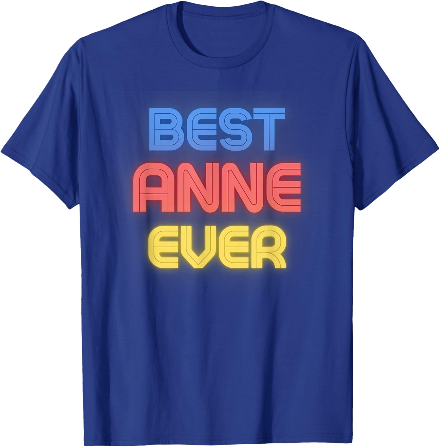 Best Anne Ever - Funny Anne Name Anne T-Shirt - T-Shirt | Royal