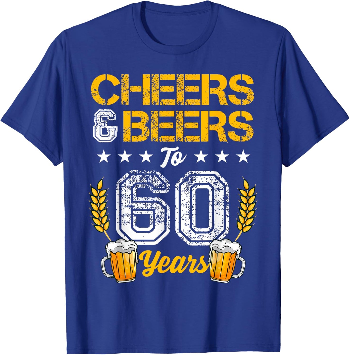 Cheers And Beers To 60 Years 60th Birthday Drinker Family T-Shirt - T-Shirt | Royal