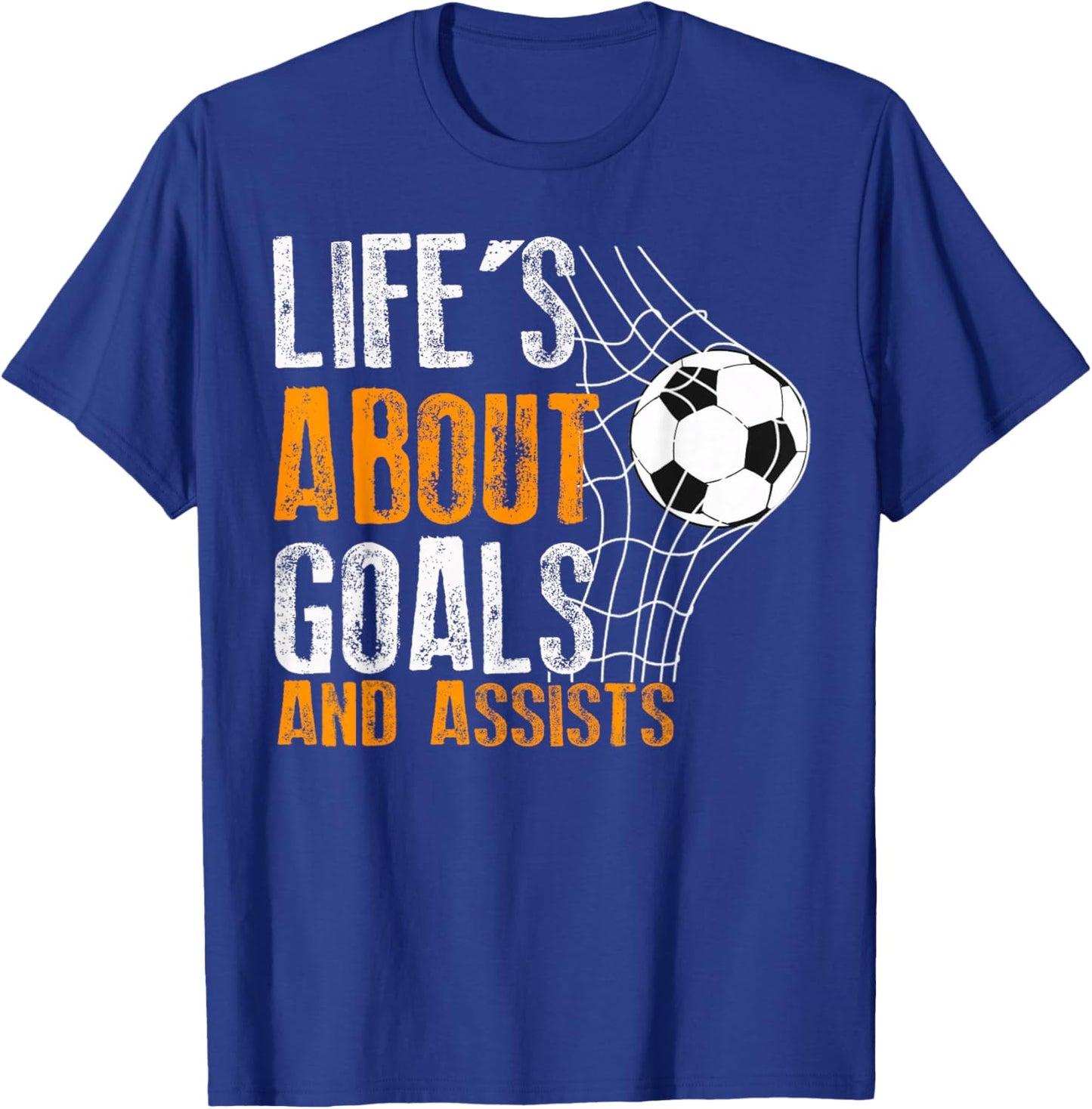 Life Is About Goals And Assists Futbol Soccer T-Shirt - T-Shirt | Royal