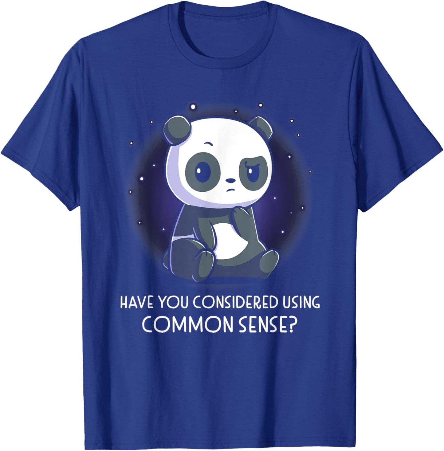Have You Considered Using Common Sense T-Shirt - T-Shirt | Royal