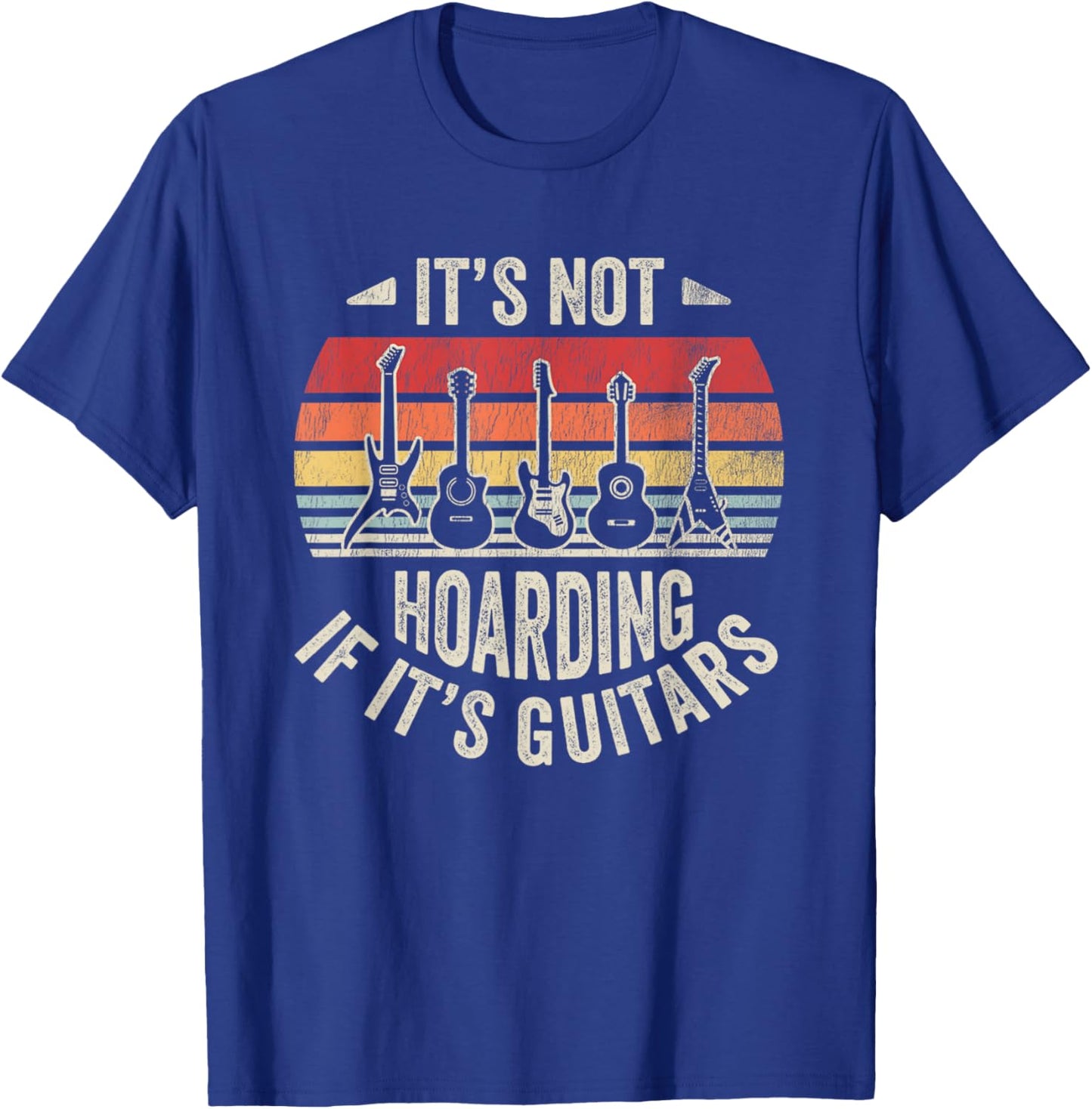 It's Not Hoarding If It's Guitars Retro Music T-Shirt - T-Shirt | Royal
