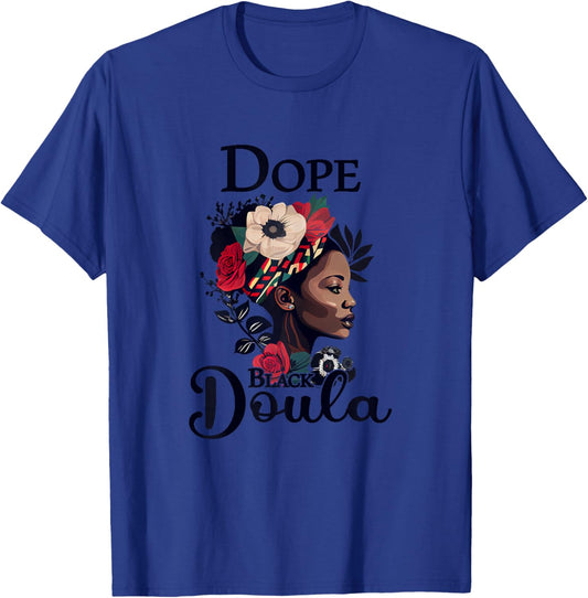 Dope Black Doula T-Shirt - T-Shirt | Royal
