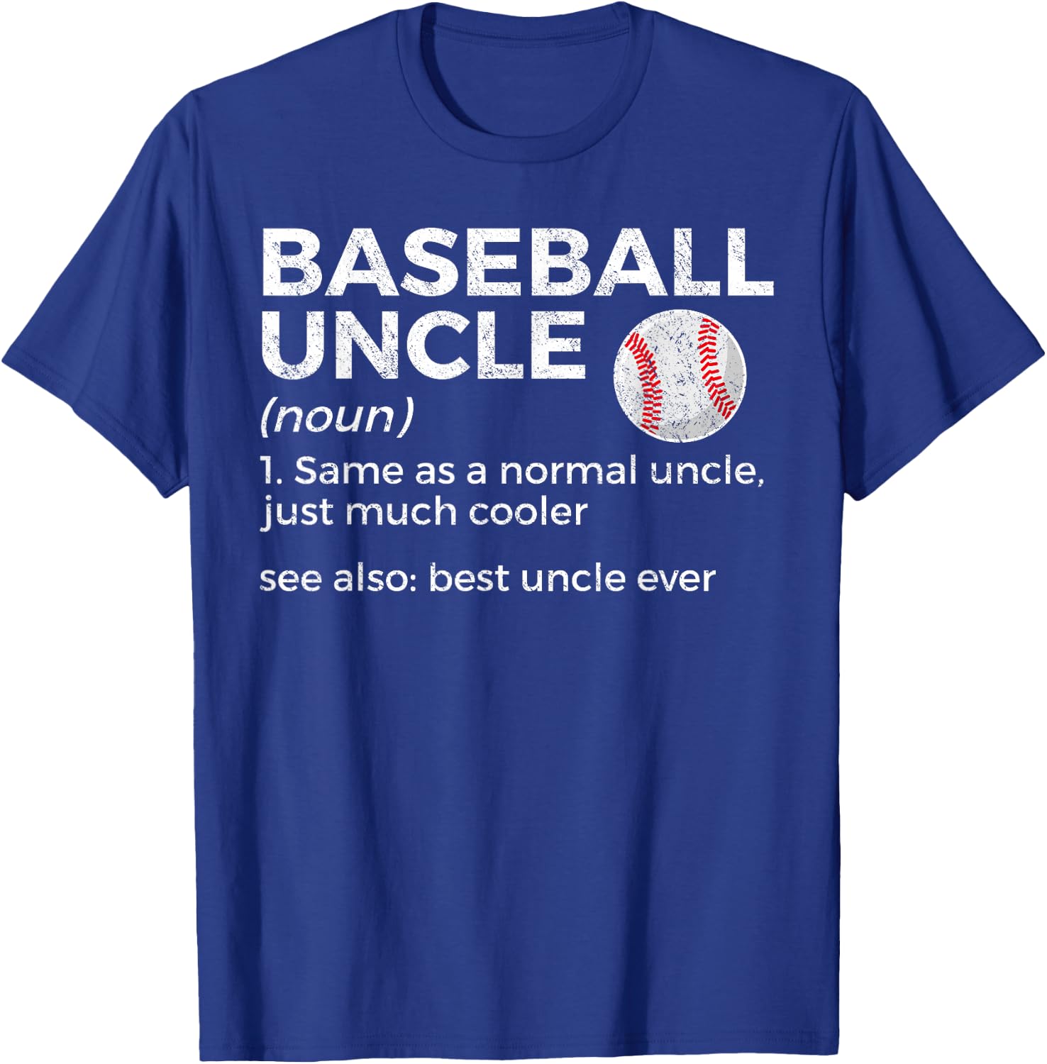 Baseball Uncle Definition Best Uncle Ever T-Shirt - T-Shirt | Royal