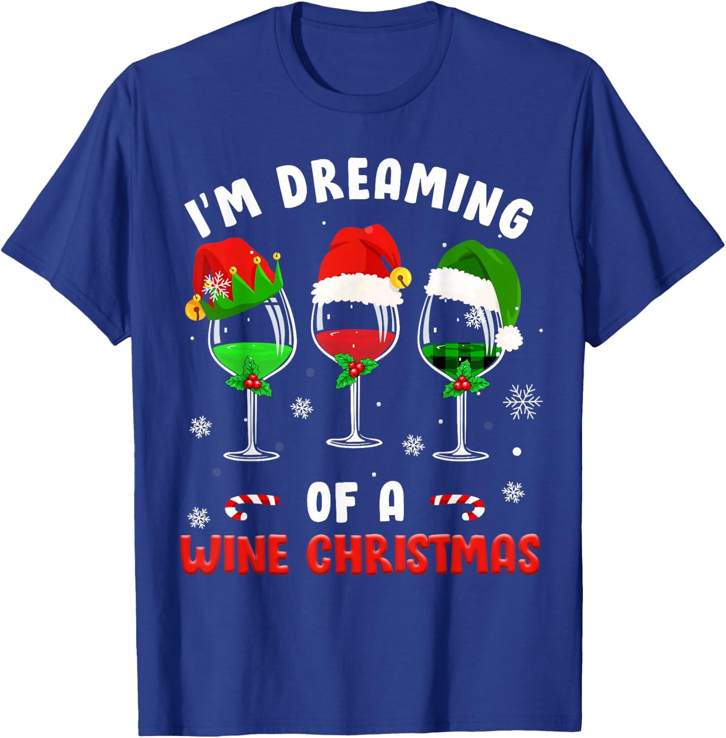 I'm Dreaming Of Wine Christmas Wine Drinking Lover Xmas Gift T-Shirt - T-Shirt | Royal