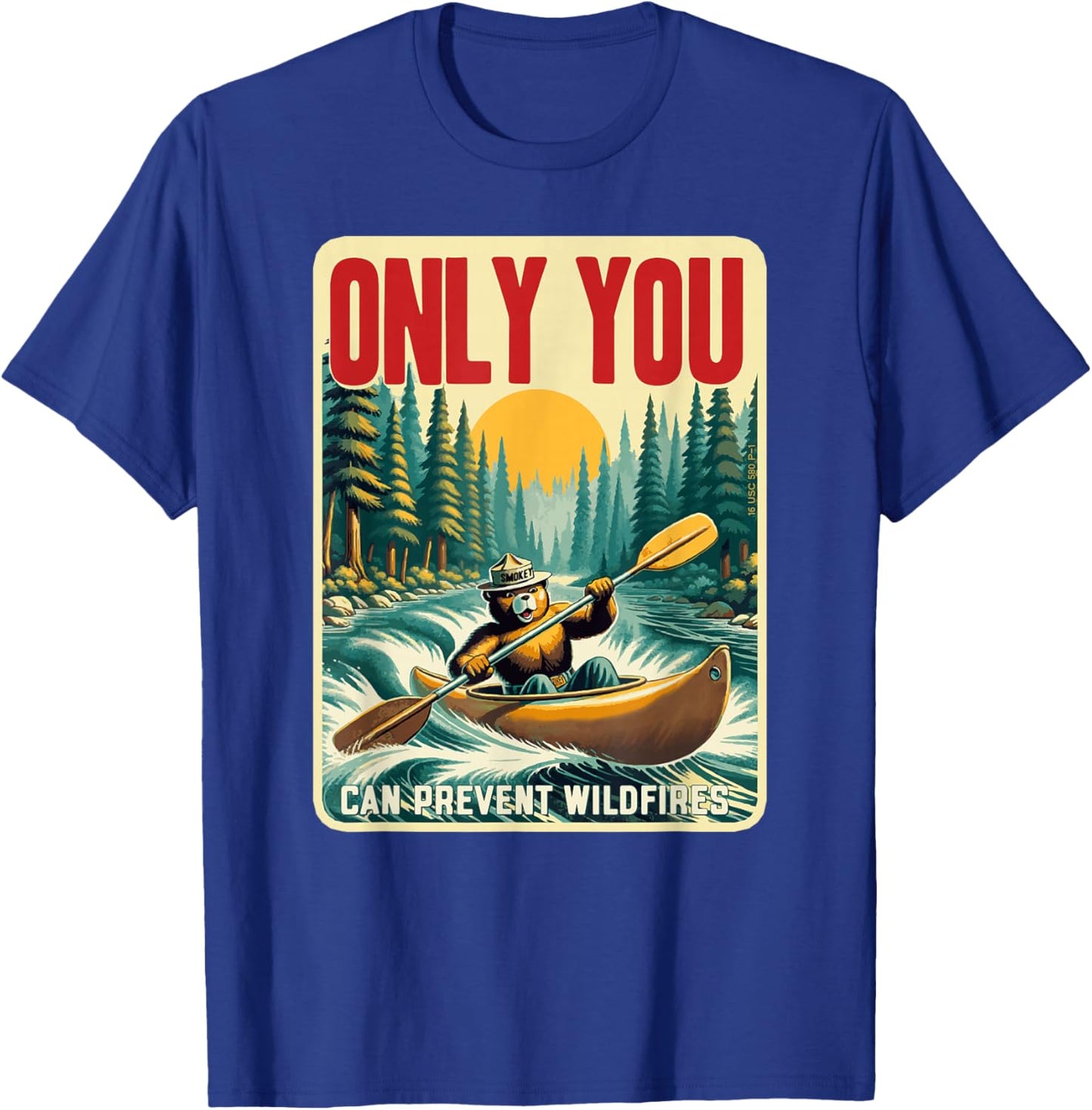 Only You Can Prevent Wildfires Smokey Bear Kayak Paddling T-Shirt - T-Shirt | Royal