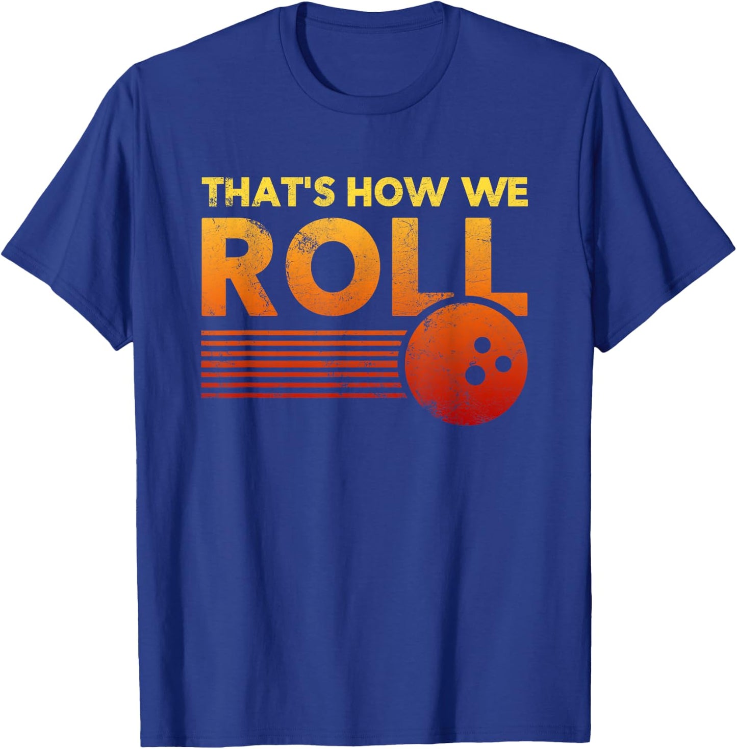 That's How We Roll Bowling Shirt Women or Kids T-Shirt - T-Shirt | Royal