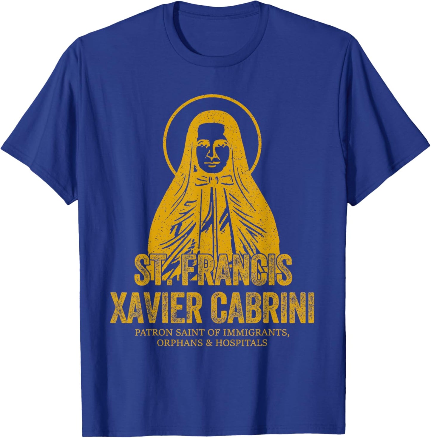 Catholicism Gold St. Francis Xavier Cabrini Christian Saint T-Shirt - T-Shirt | Royal
