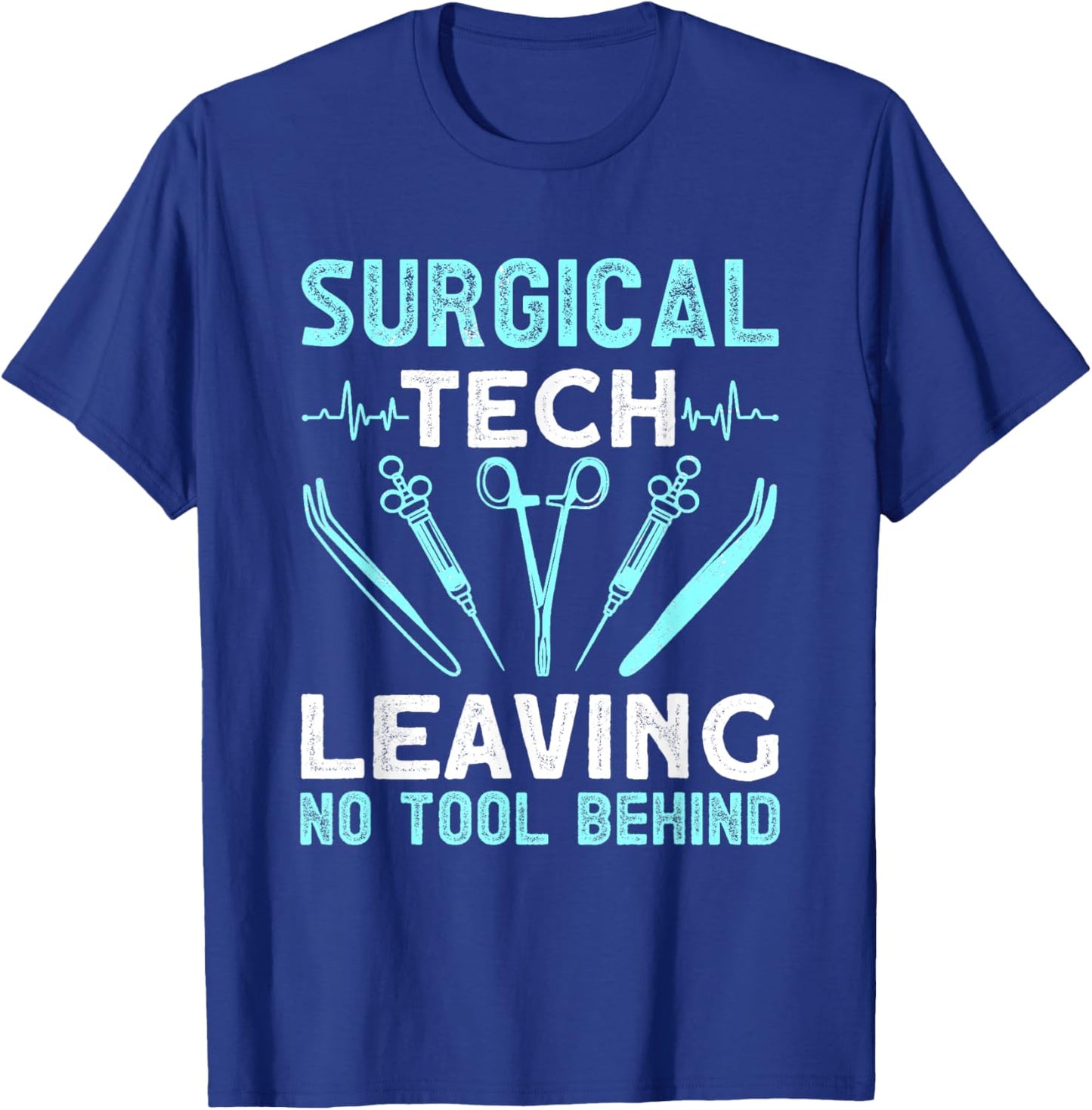 Surgical tech leaving no tool behind - surgical doctors T-Shirt - T-Shirt | Royal