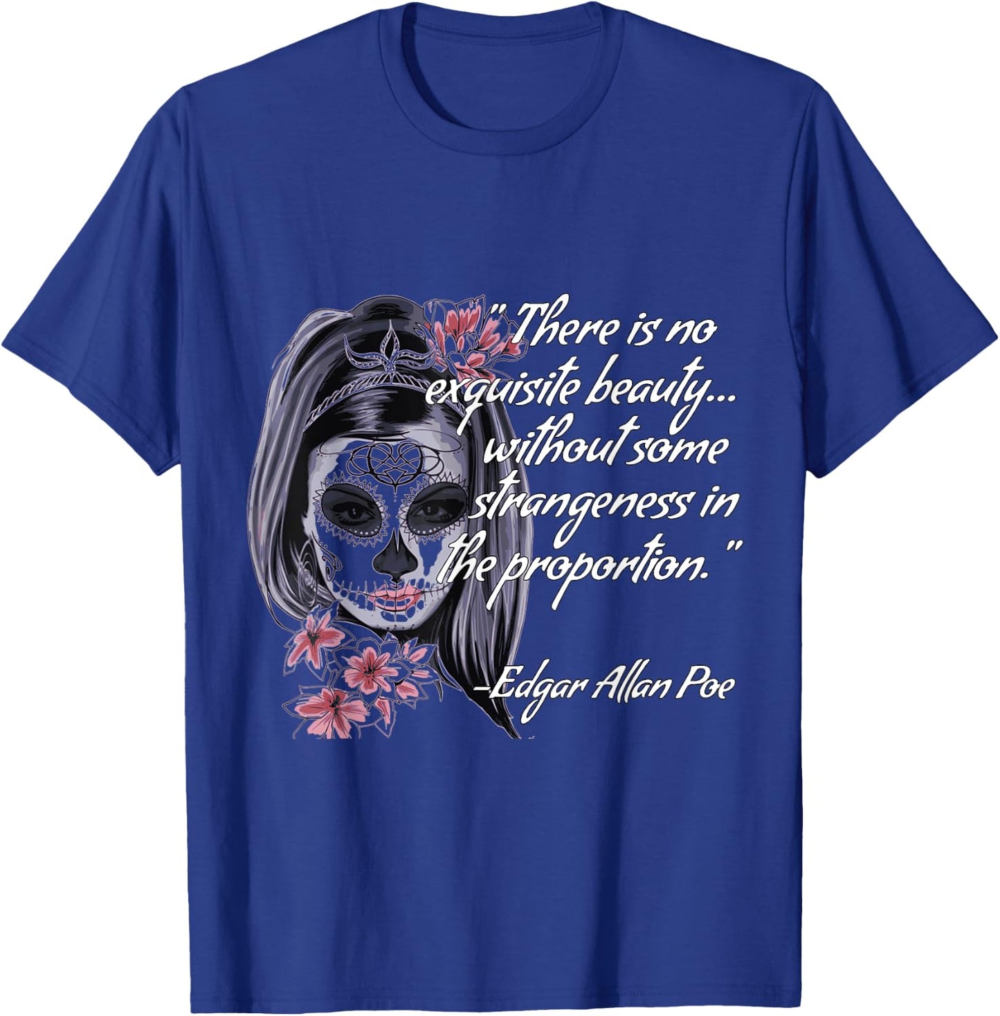 There is no exquisite beauty without some strangeness T-Shirt - T-Shirt | Royal