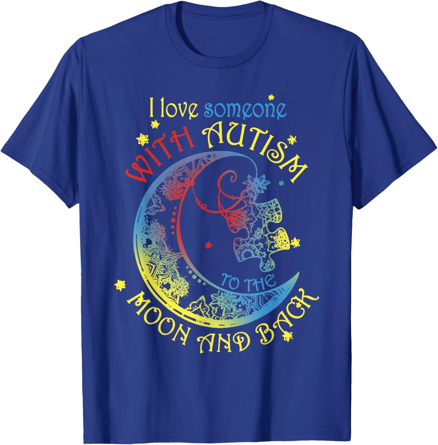 I Love Someone With Autism To The Moon And Back T-Shirt - T-Shirt | Royal