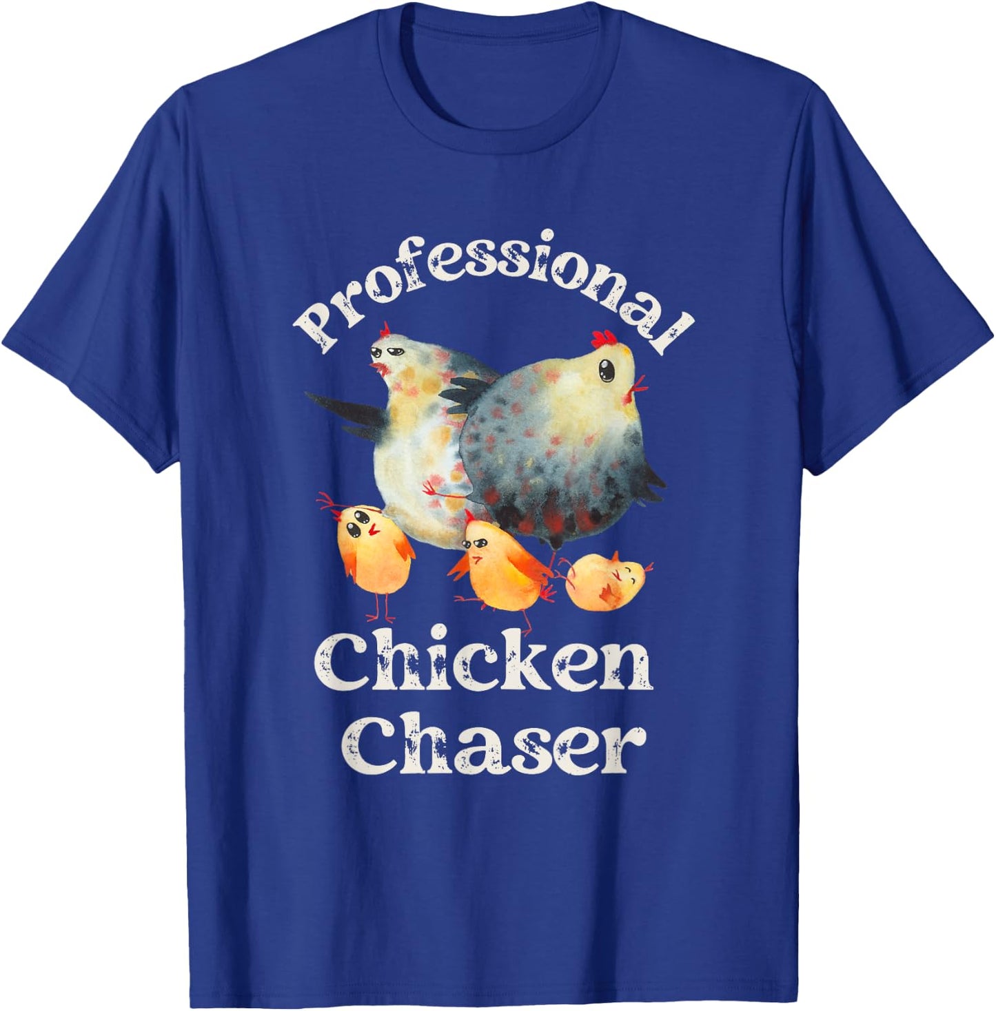 Professional Chicken Chaser T-Shirt - T-Shirt | Royal