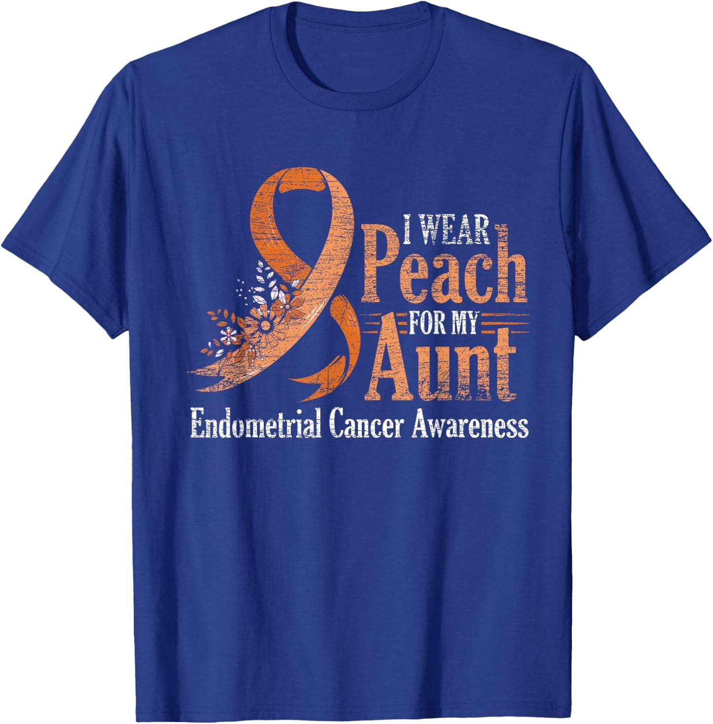 I Wear Peach For My Aunt Ribbon Endometrial Cancer Awareness T-Shirt - T-Shirt | Royal