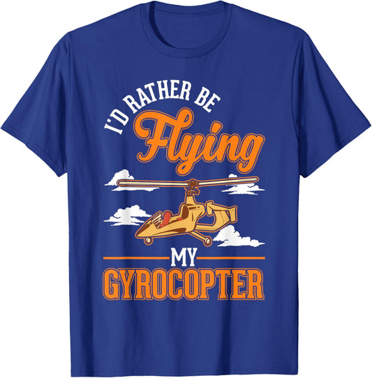 I'd rather be flying my Gyrocopter Autogyro Gyrocopter T-Shirt - T-Shirt | Royal