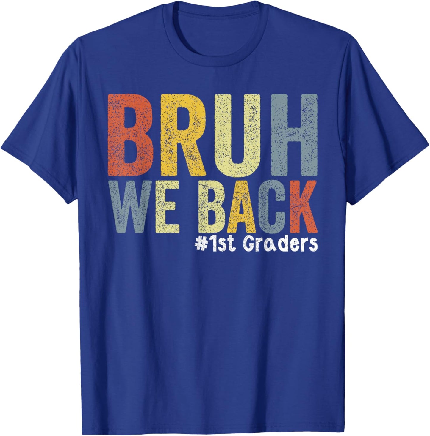 1st Grade Bruh We Back First Grade First Day of 1st Grade T-Shirt - T-Shirt | Royal