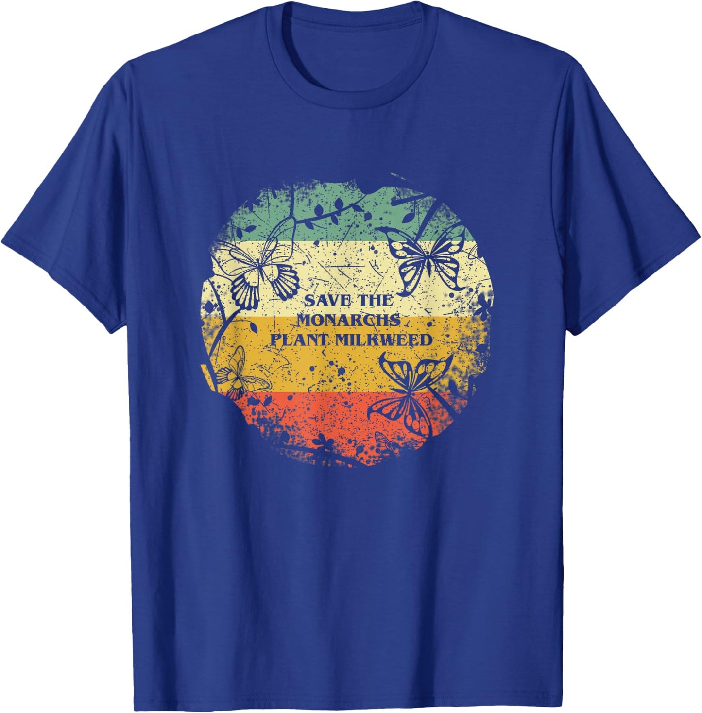 Save The Monarchs Plant Milkweed Vintage Butterfly T-Shirt - T-Shirt | Royal