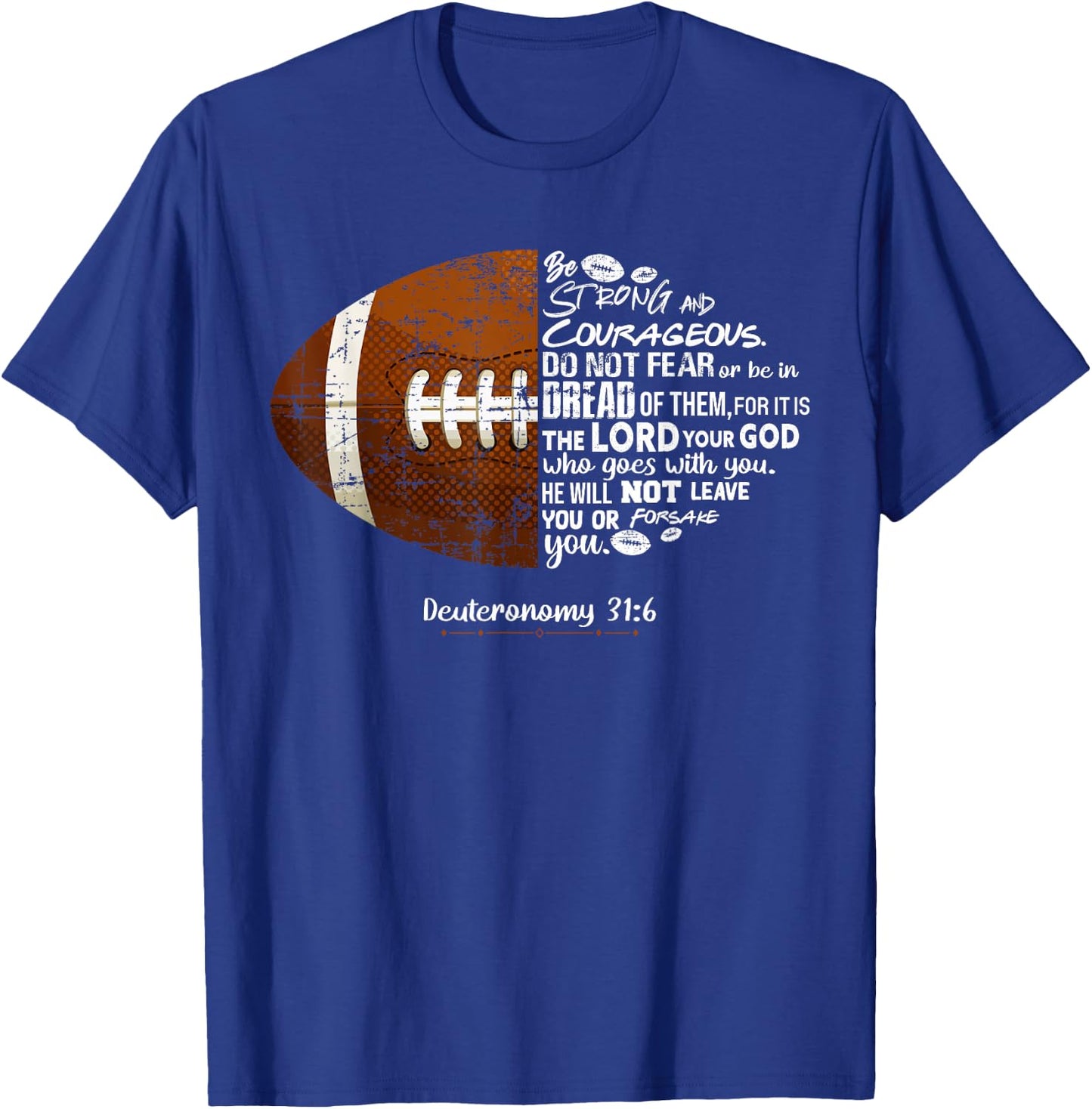 Christian Football Deuteronomy 31:6 Bible Football Christian T-Shirt - T-Shirt | Royal