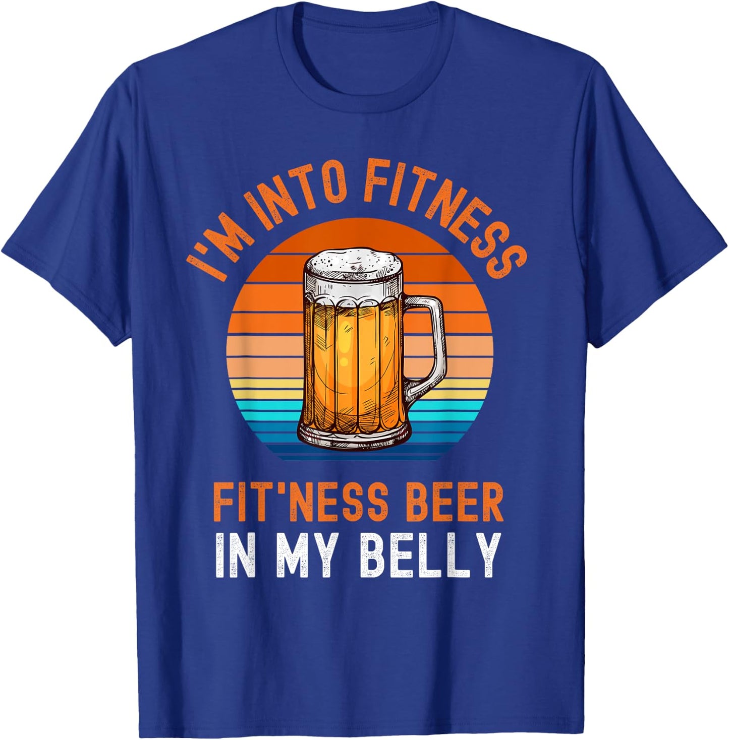 I'm Into Fitness Drinking In My Belly Funny T-Shirt - T-Shirt | Royal