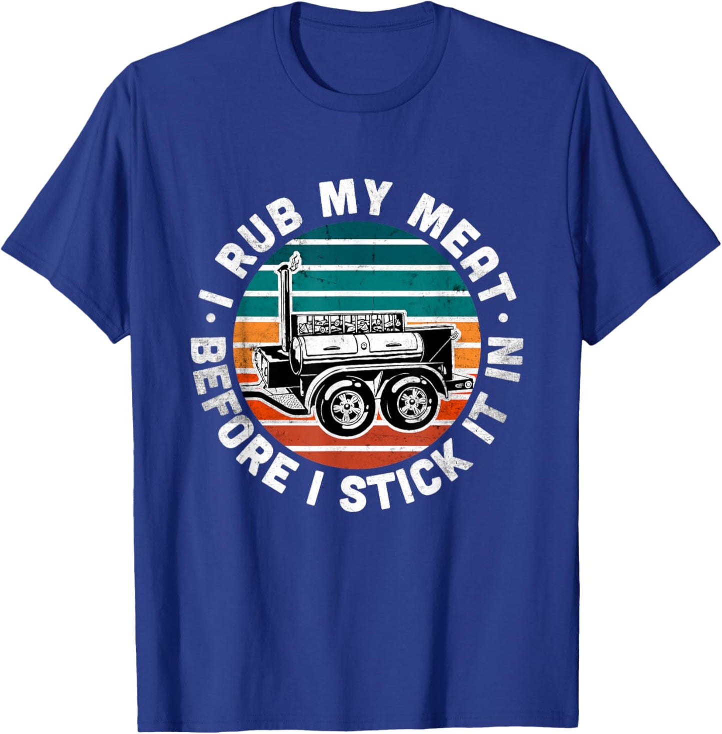 BBQ Dad Offset Smoker Pit Accessory I Rub My Meat Funny text T-Shirt - T-Shirt | Royal